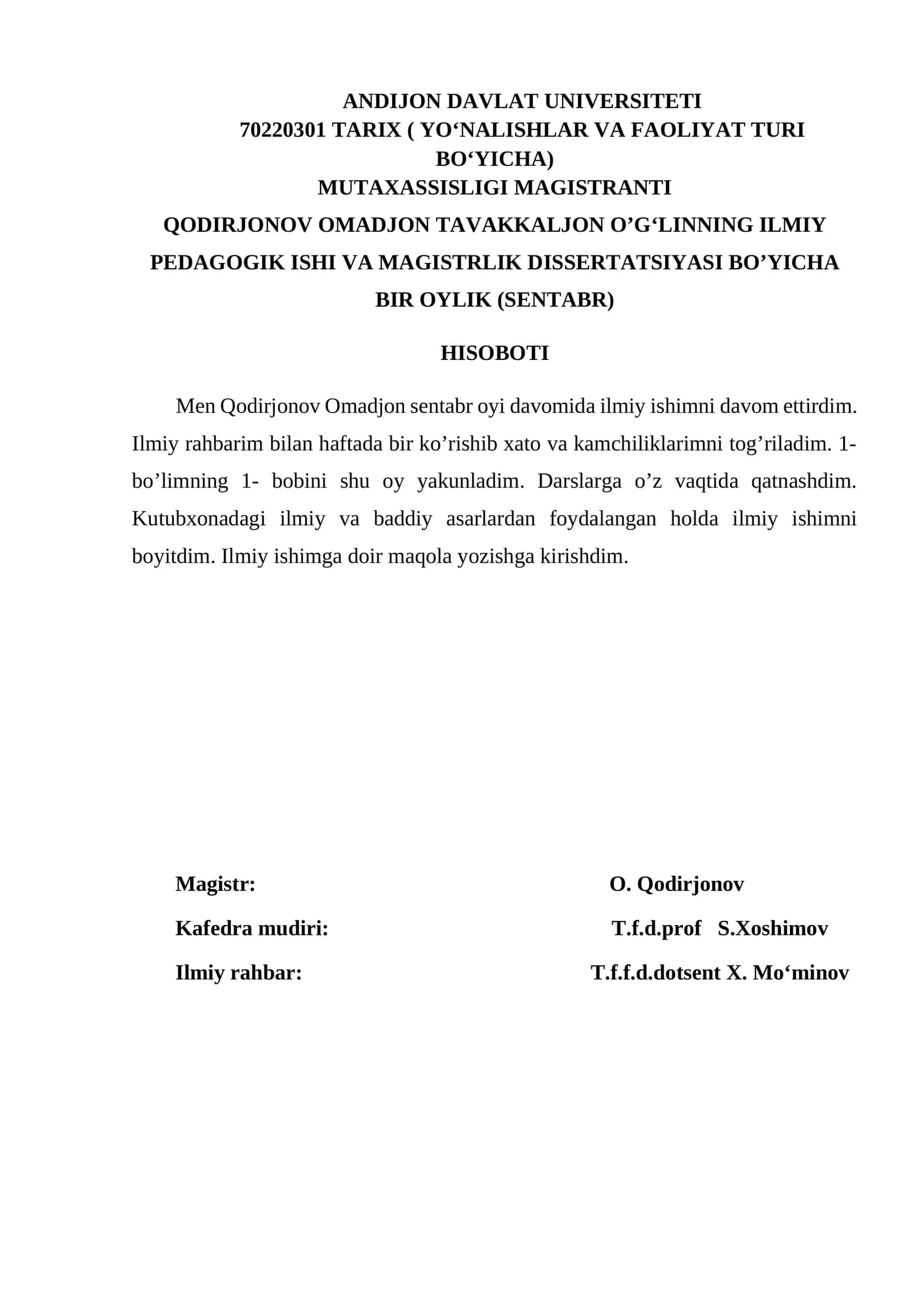 TARIX ( YO‘NALISHLAR VA FAOLIYAT TURI BO‘YICHA) MUTAXASSISLIGI MAGISTRANTI QODIRJONOV OMADJON TAVAKKALJON O’G‘LINNING ILMIY PEDAGOGIK ISHI VA MAGISTRLIK DISSERTATSIYASI BO’YICHA BIR OYLIK (SENTABR) HISOBOTI 1