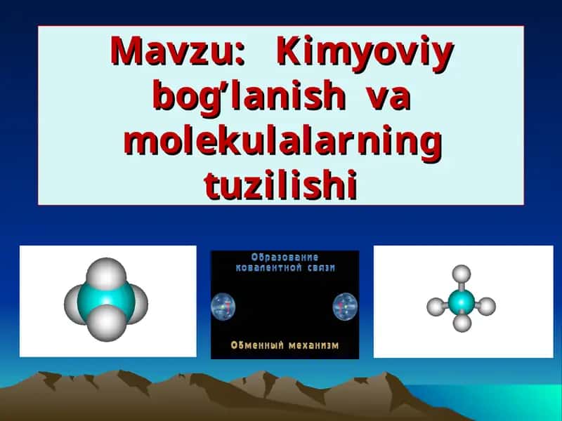 Kimyoviy bog’lanish va molekulalarning tuzilishi 1