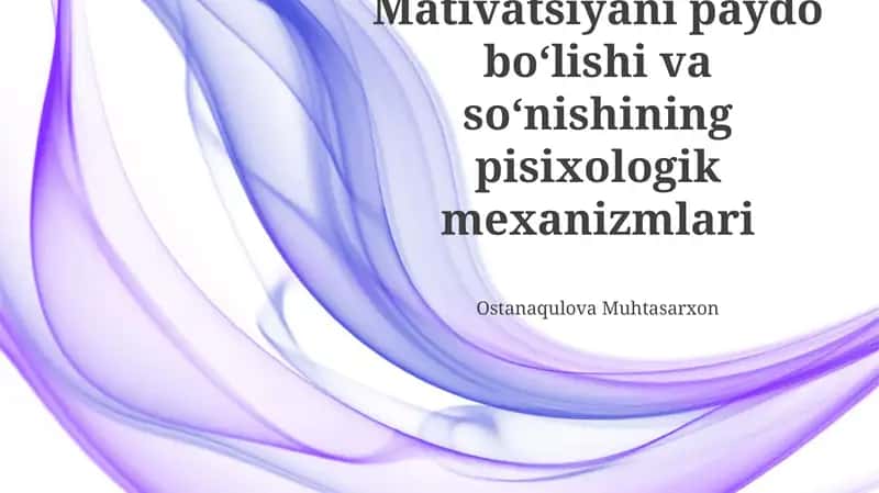 Motivatsiyaning paydo bo'lishi va so'nishining pisixologik mexanizmlari 1