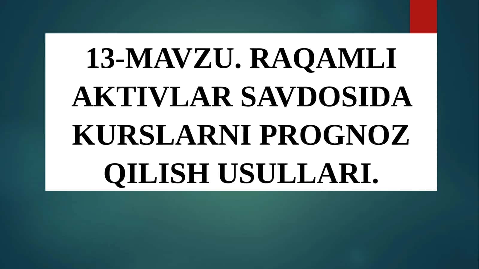 RAQAMLI AKTIVLAR SAVDOSIDA KURSLARNI PROGNOZ QILISH USULLARI 1