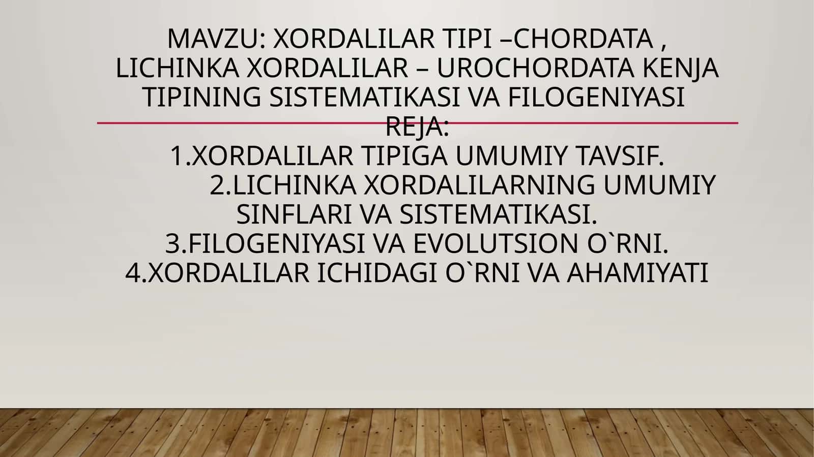 Xordalilartipi –chordata,lichinkaxordalilar–urochordataKenjatipiningsistematikasivafilogeniyasi 1