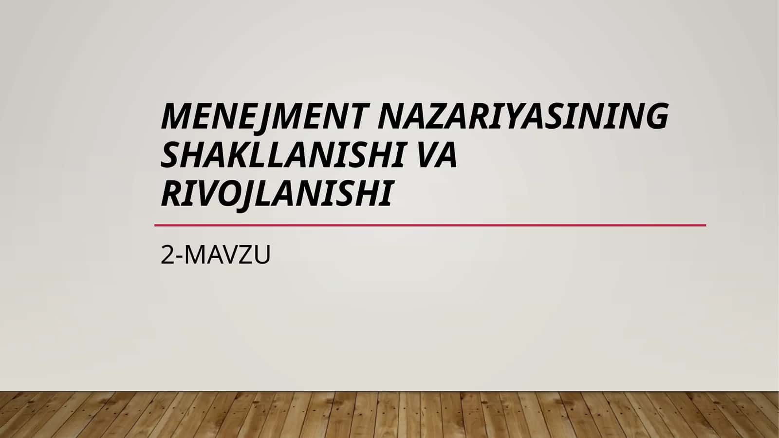 Menejment nazariyasining shakllanishi va rivojlanishi 1