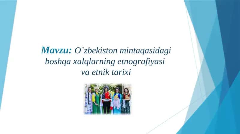O`zbekiston mintaqasidagi boshqa xalqlarning etnografiyasi va etnik tarixi 1
