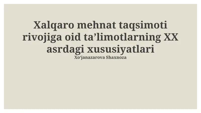 Xalqaro mehnat taqsimoti rivojiga oid taʼlimotlarning XX asrdagi xususiyatlari 1