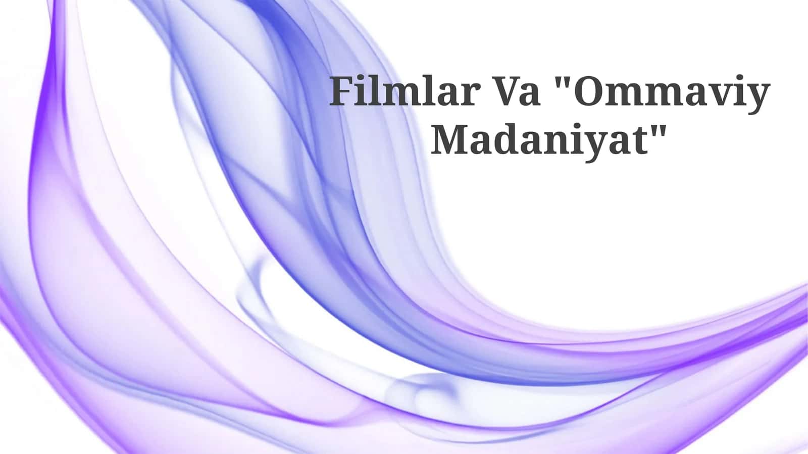 Filmlar Va "Ommaviy Madaniyat" 1