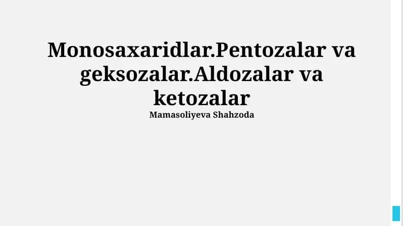 Monosaxaridlar.Pentozalar va geksozalar.Aldozalar va ketozalar 1