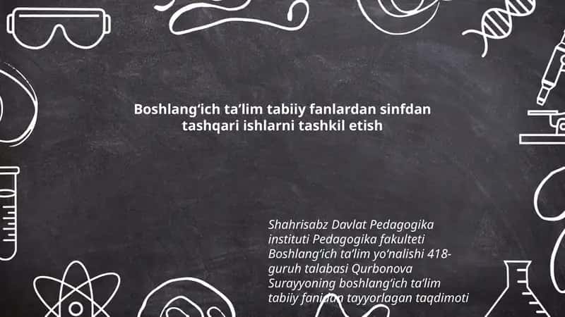 Boshlangʻich taʼlim tabiiy fanlardan sinfdan tashqari ishlarni tashkil etish 1