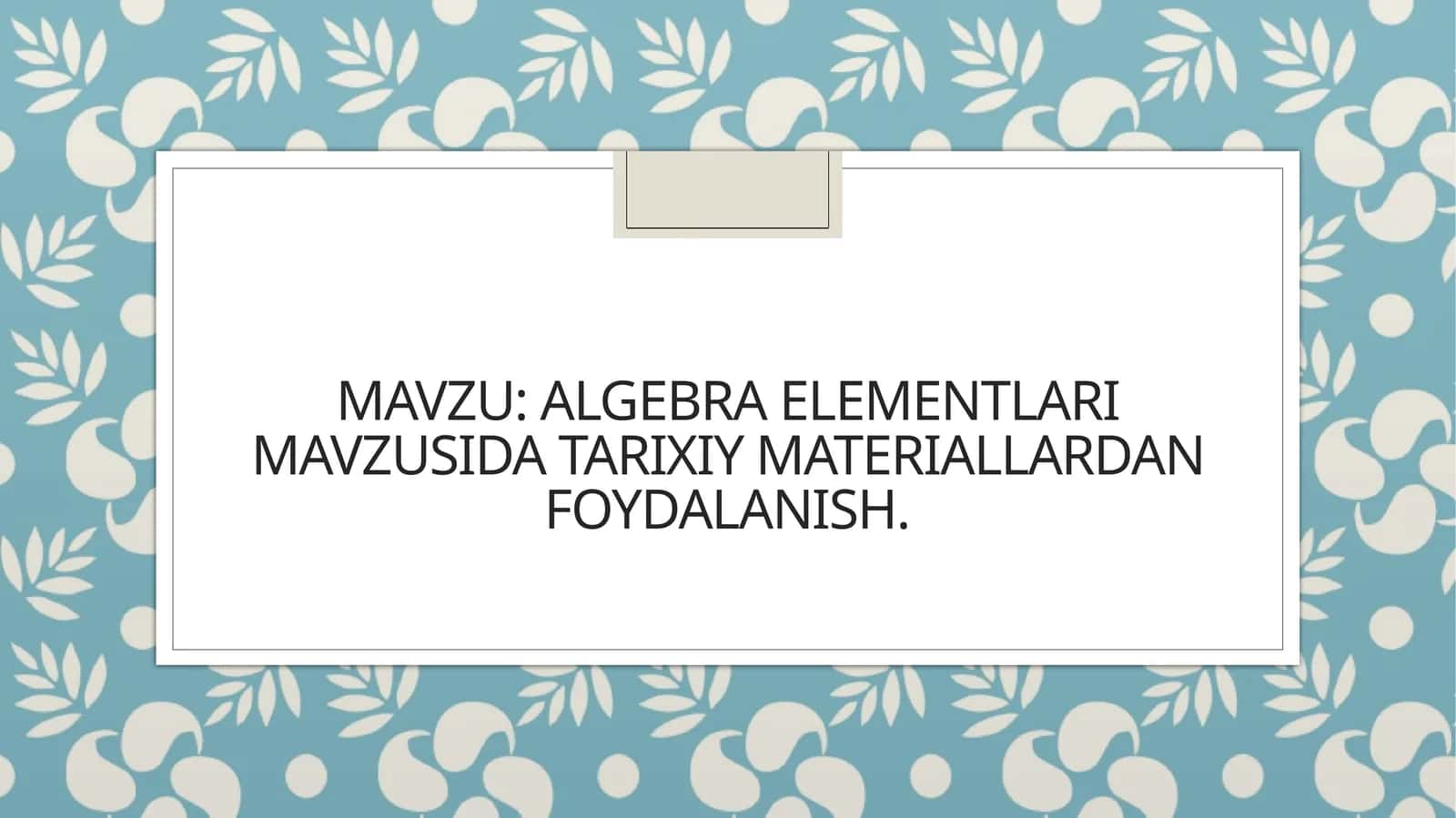 ALGEBRA ELEMENTLARI MAVZUSI 1