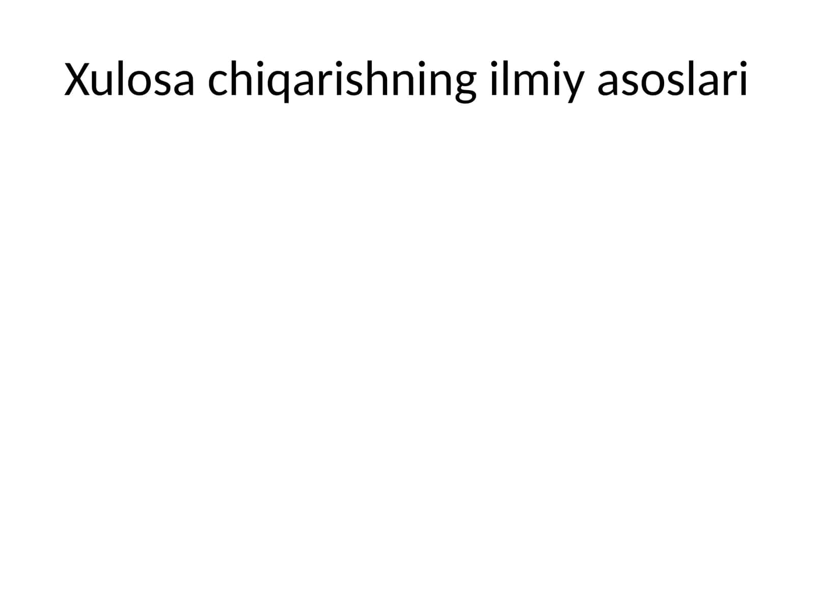 Xulosa chiqarishning ilmiy asoslari 1