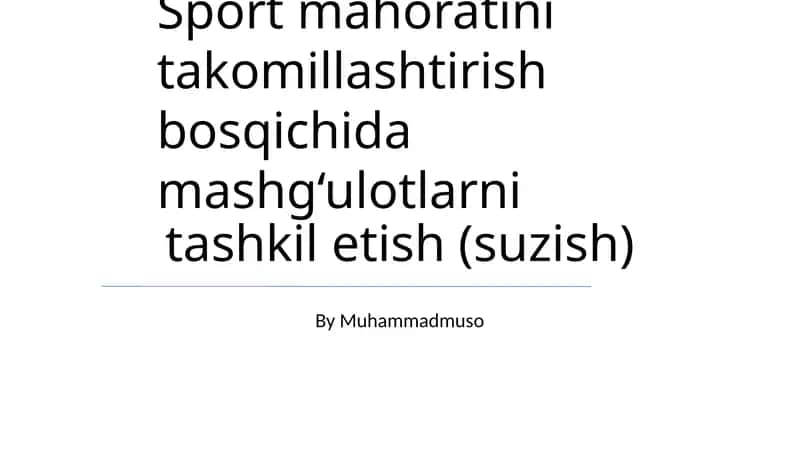 Sport mahoratini takomillashtirish bosqichida mashg‘ulotlarni tashkil etish (suzish) 1