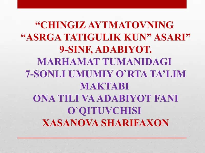CHINGIZ AYTMATOVNING “ASRGA TATIGULIK KUN” ASARI 1