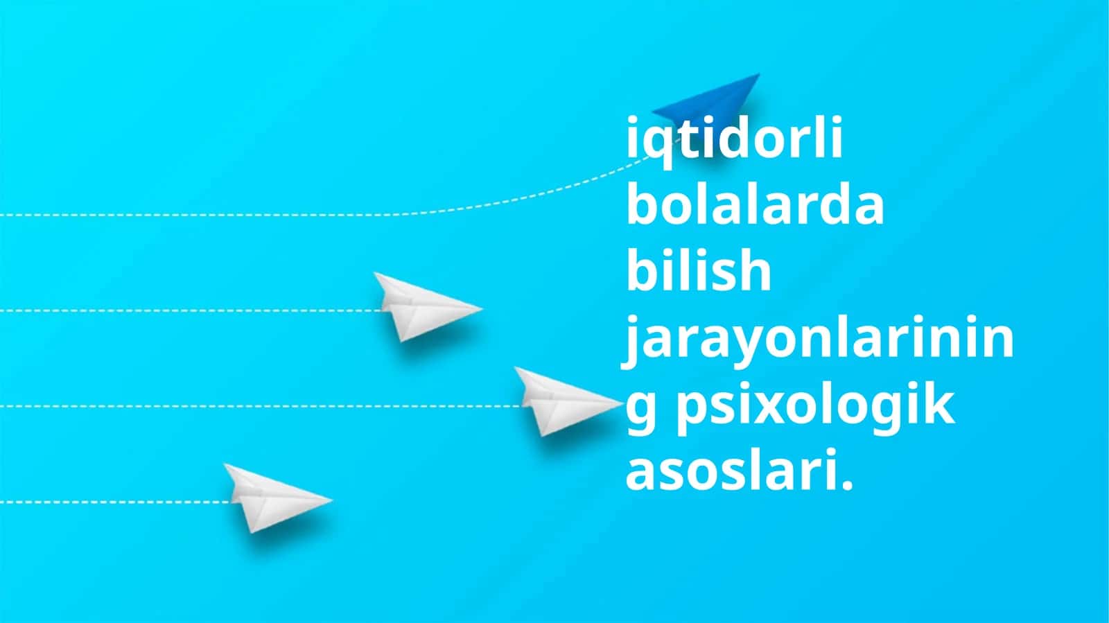 iqtidorli bolalarda bilish jarayonlarining psixologik asoslari 1