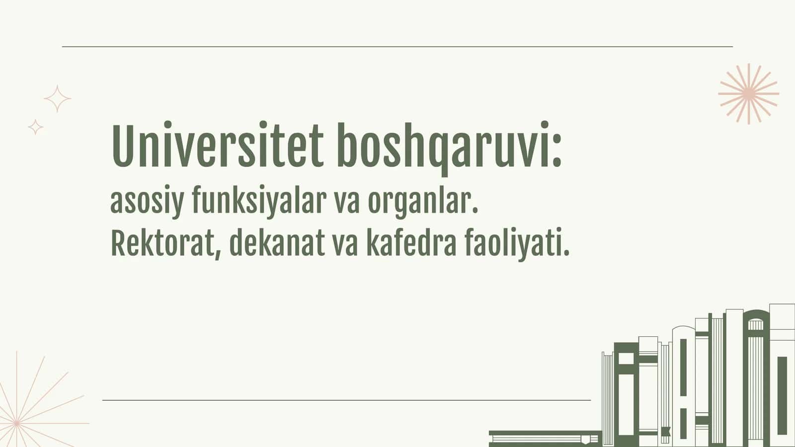 Universitet boshqaruvi asosiy funksiyalar va organlar. Rektorat, dekanat va kafedra faoliyati 1