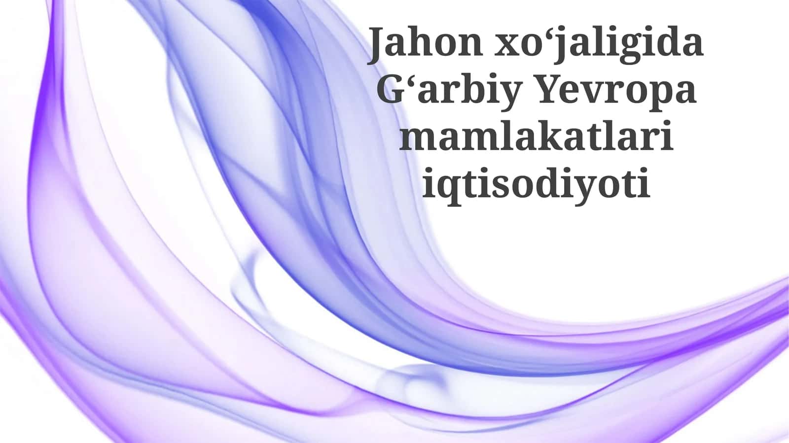 Jahon xoʻjaligida Gʻarbiy Yevropa mamlakatlari iqtisodiyoti 1