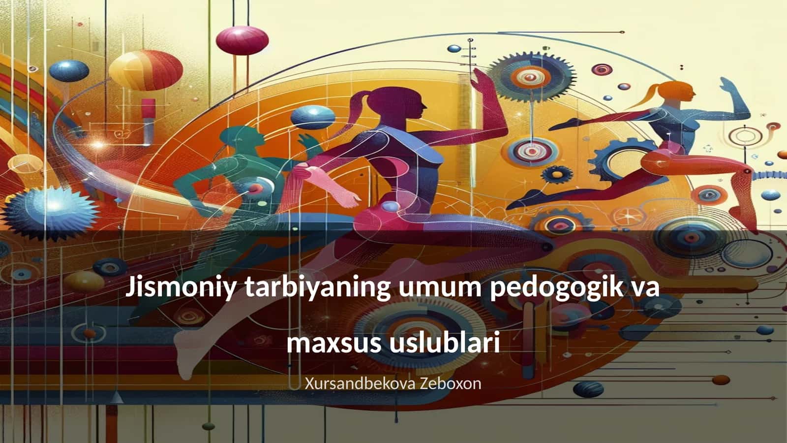 Jismoniy tarbiyaning umum pedogogik va maxsus uslublari 1