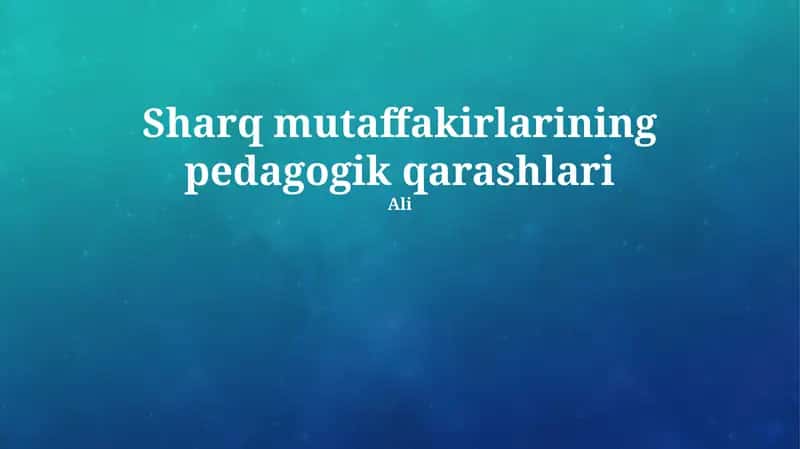 Sharq mutaffakirlarining pedagogik qarashlari 1