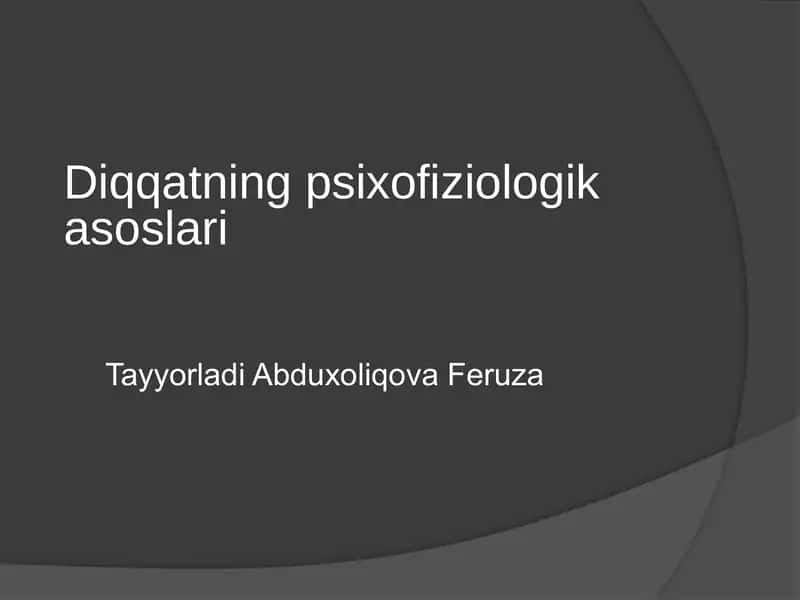 Diqqatning psixofiziologikasoslari 1