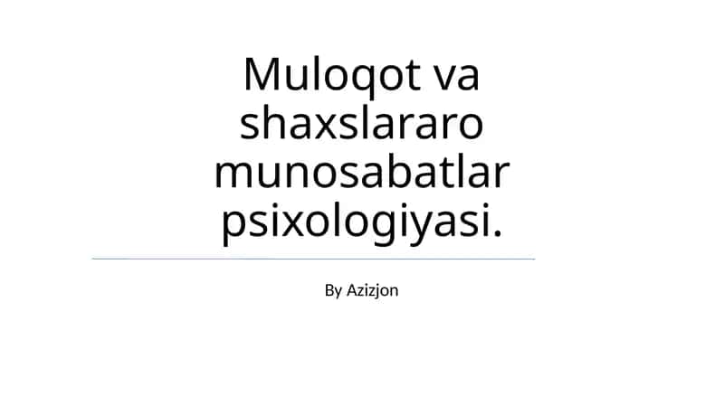 Muloqot va shaxslararo munosabatlar psixologiyasi 1