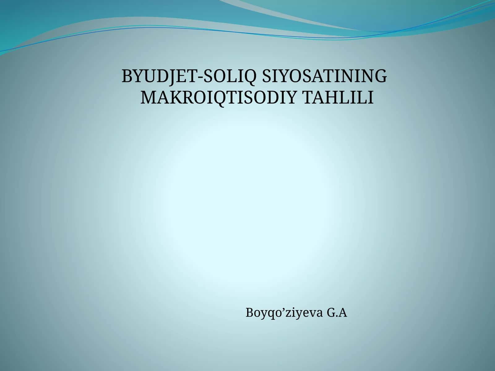 BYUDJET-SOLIQ SIYOSATINING MAKROIQTISODIY TAHLILI 1