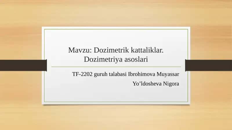 Dozimetrik kattaliklar. Dozimetriya asoslari 1