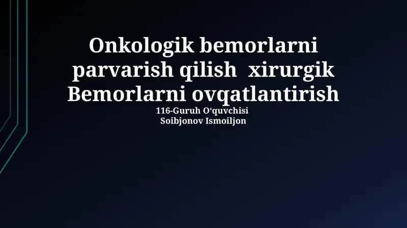 Onkologik bemorlarni parvarish qilish xirurgik Bemorlarni ovqatlantirish 1