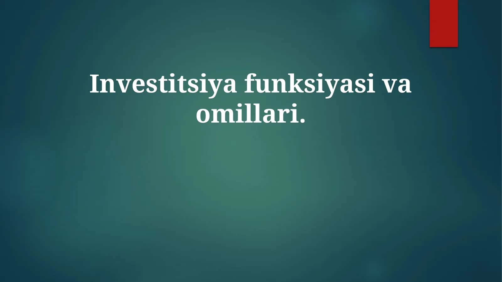 Investitsiya funksiyasiva omillari 1