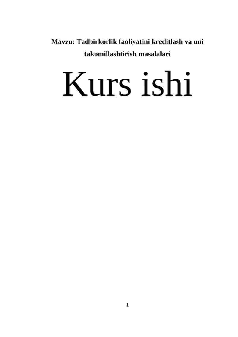 Tadbirkorlik faoliyatini kreditlash va uni takomillashtirish masalalari. 1