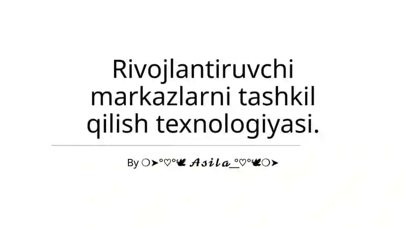 Rivojlantiruvchi markazlarni tashkil qilish texnologiyasi