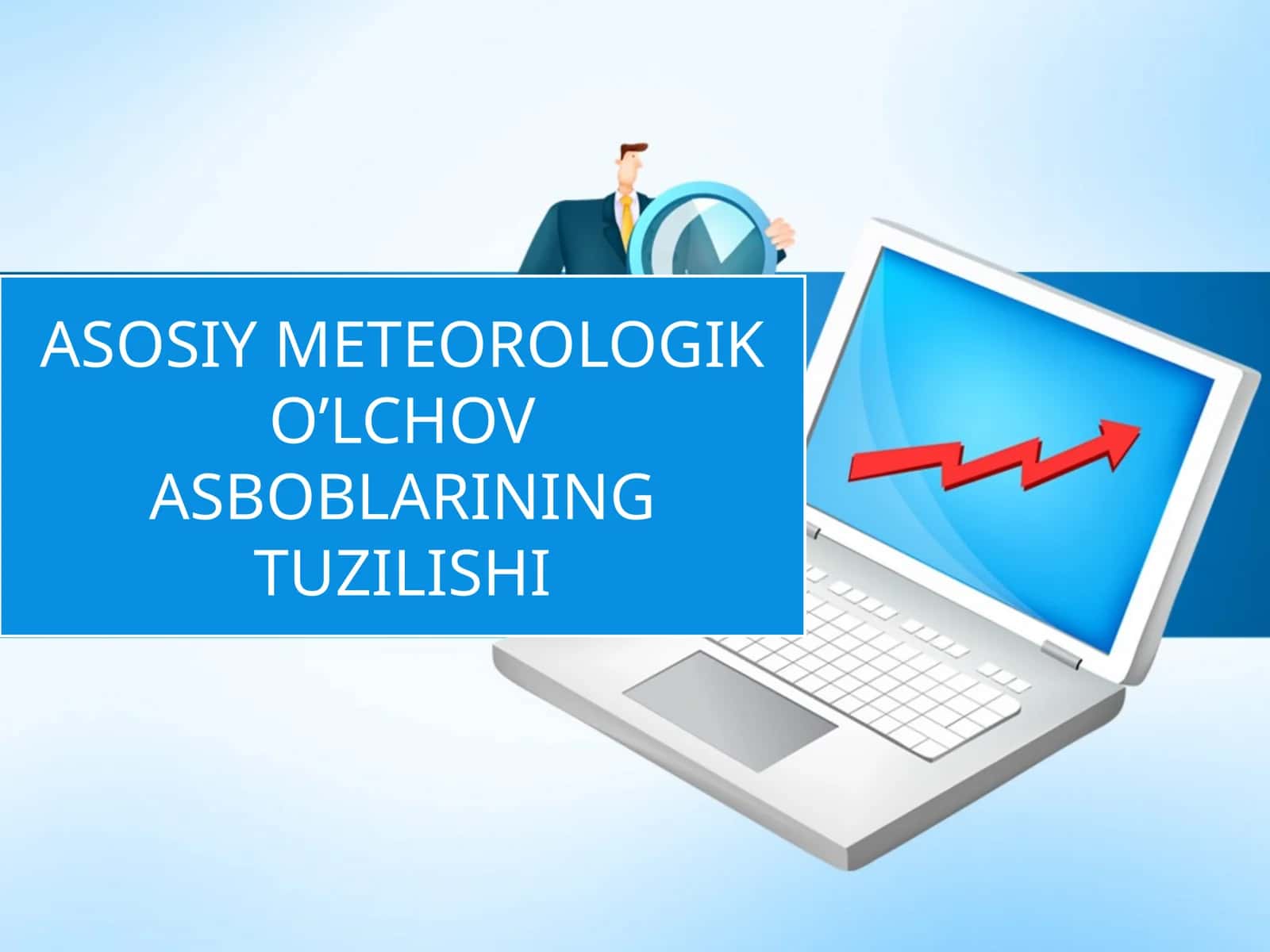 ASOSIY METEOROLOGIK O’LCHOV ASBOBLARINING TUZILISHI 1