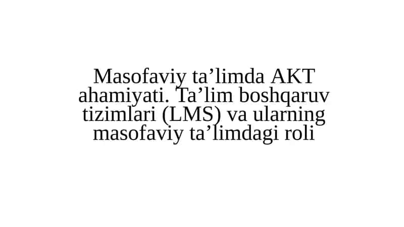 Masofaviy Ta'limda Axborot-Kommunikatsiya Tizimlari 1
