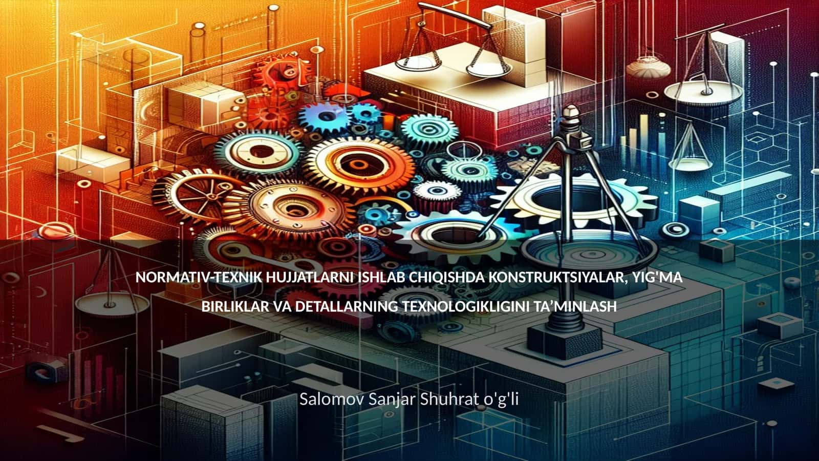 NORMATIV-TЕXNIK HUJJATLARNI ISHLAB CHIQISHDA KONSTRUKTSIYALAR, YIG'MA BIRLIKLAR VA DЕTALLARNING TЕXNOLOGIKLIGINI TA’MINLASH 1