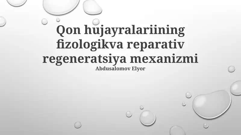 Qon hujayralariining fizologikva reparativ regeneratsiya mexanizmi 1
