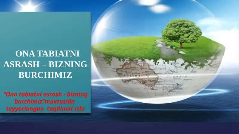 Ona tabiatni asrash - bizning burchimiz 1