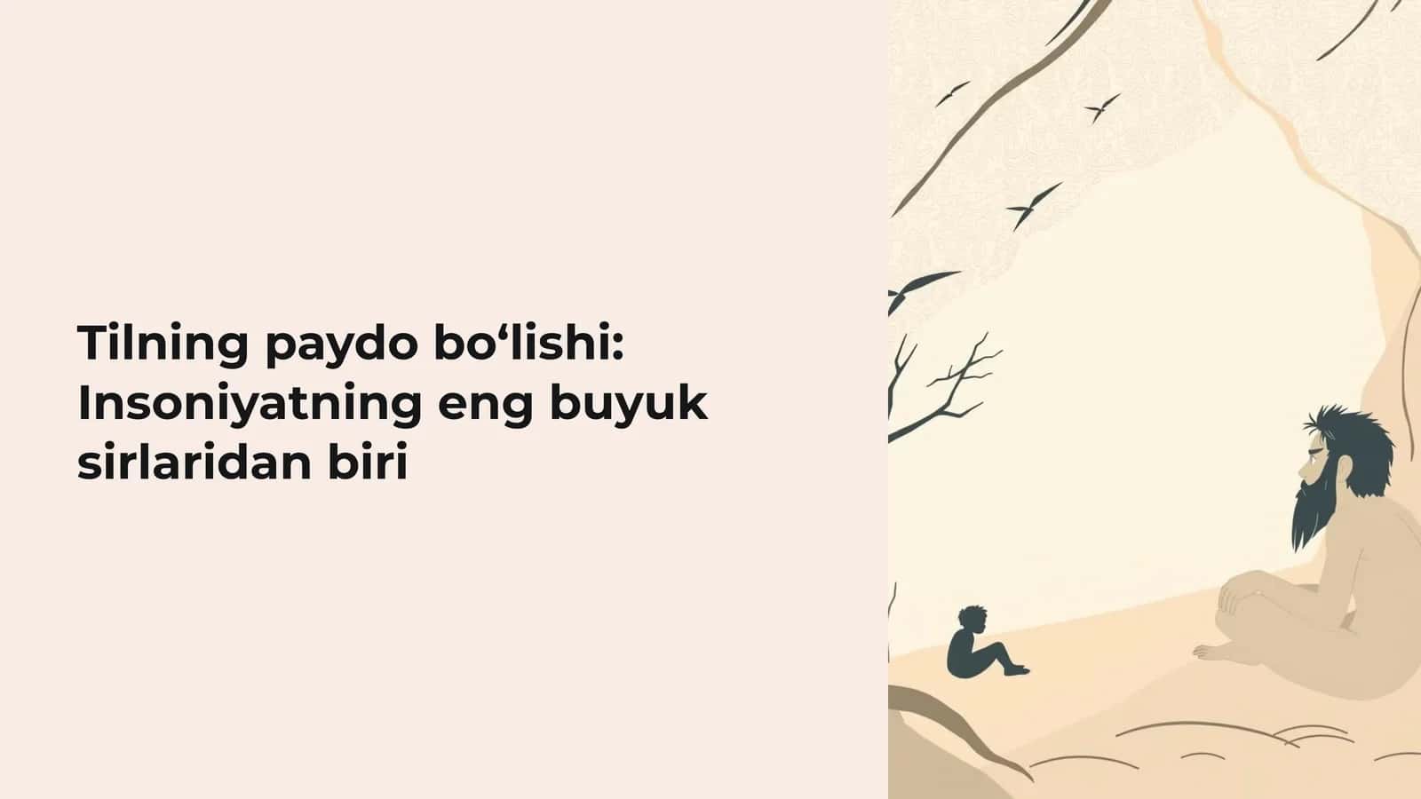 Tilning paydo bo‘lishi Insoniyatning eng buyuk sirlaridan biri 1