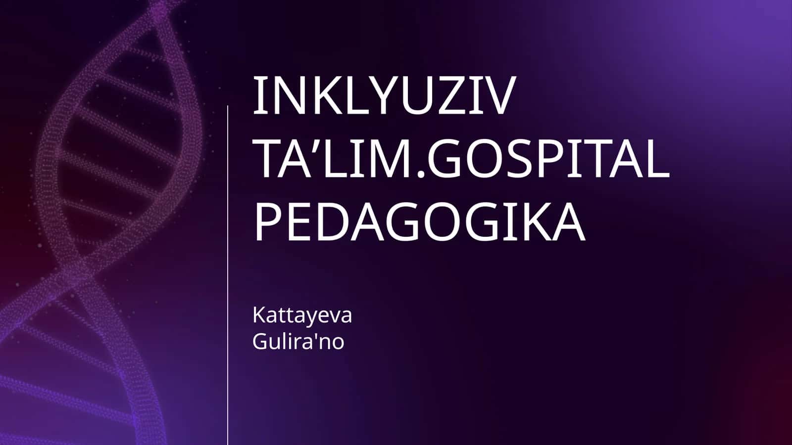 INKLYUZIV TAʼLIM.GOSPITAL PEDAGOGIKA 1