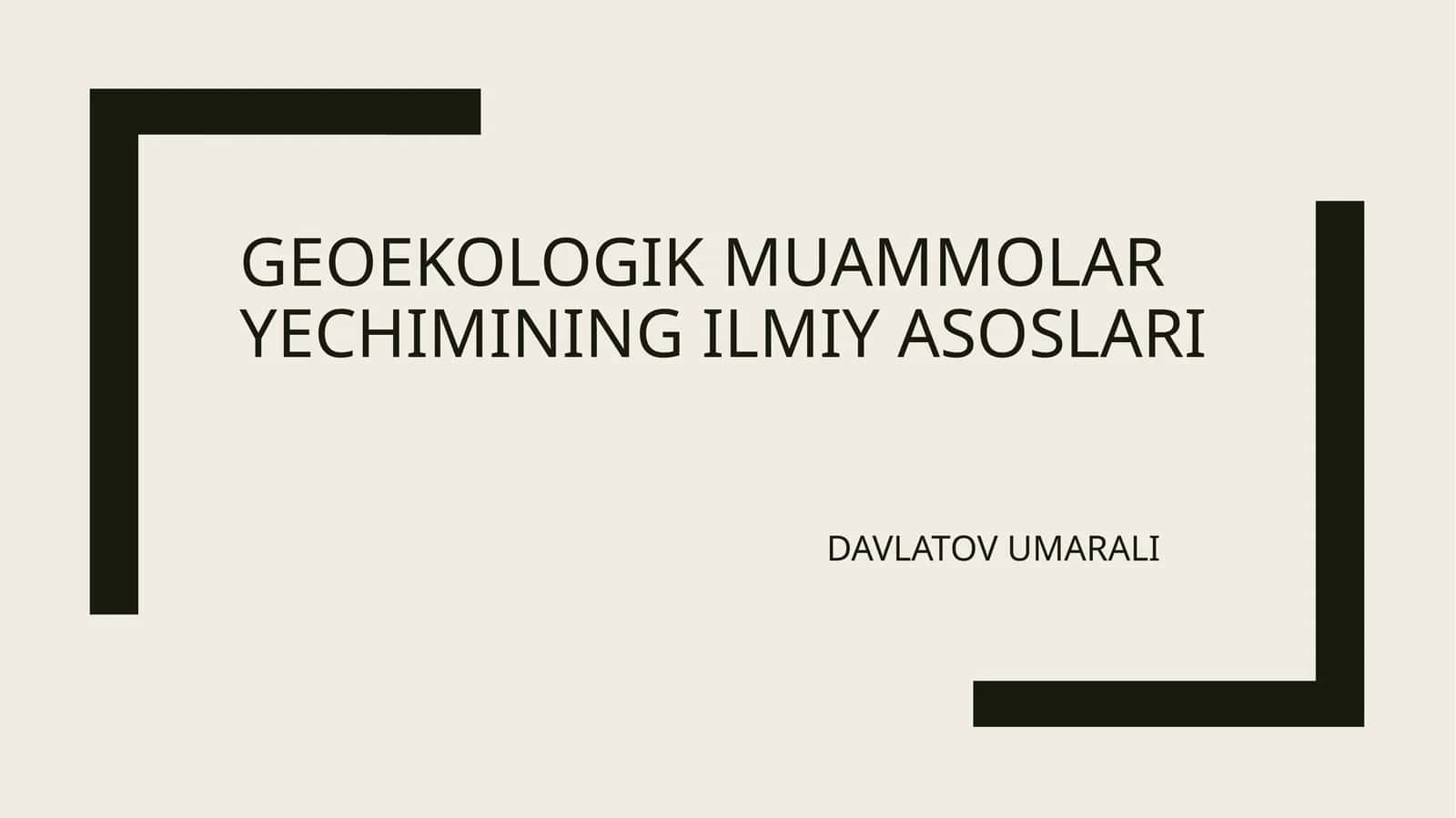 GEOEKOLOGIK MUAMMOLAR YECHIMINING ILMIY ASOSLARI 1