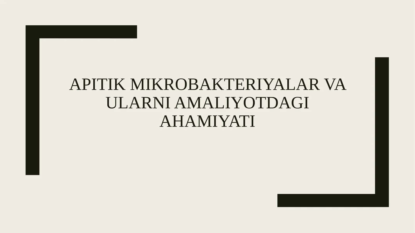 Apitik mikrobakteriyalar va ularni amaliyotdagi ahamiyati 3 1