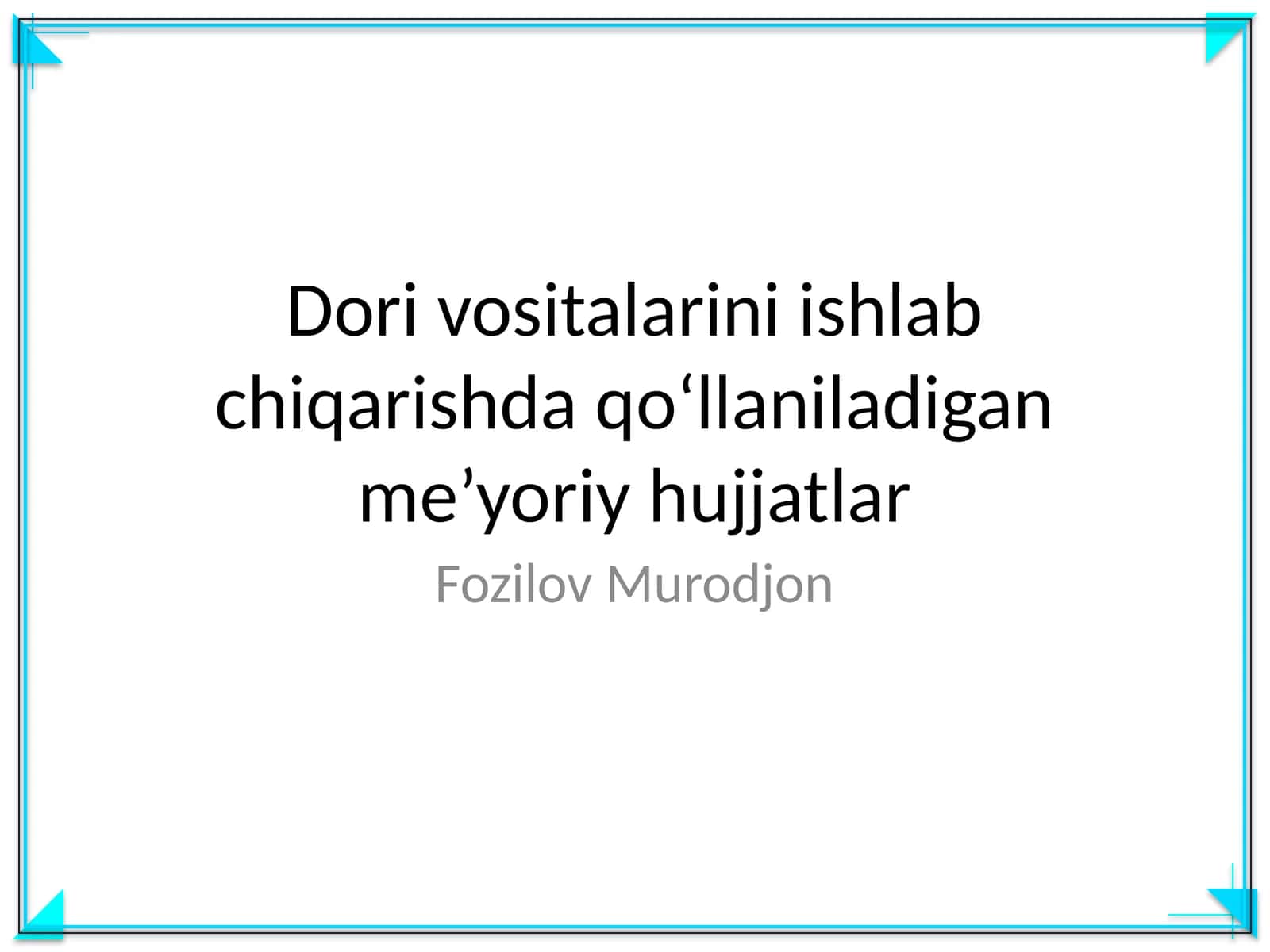 Dori vositalarini ishlab chiqarishda qo‘llaniladigan me’yoriy hujjatlar 1