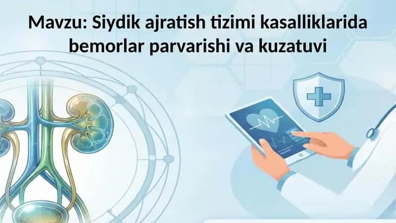 Siydik ajratish tizimi kasalliklarida bemorlar parvarishi va kuzatuvi 1