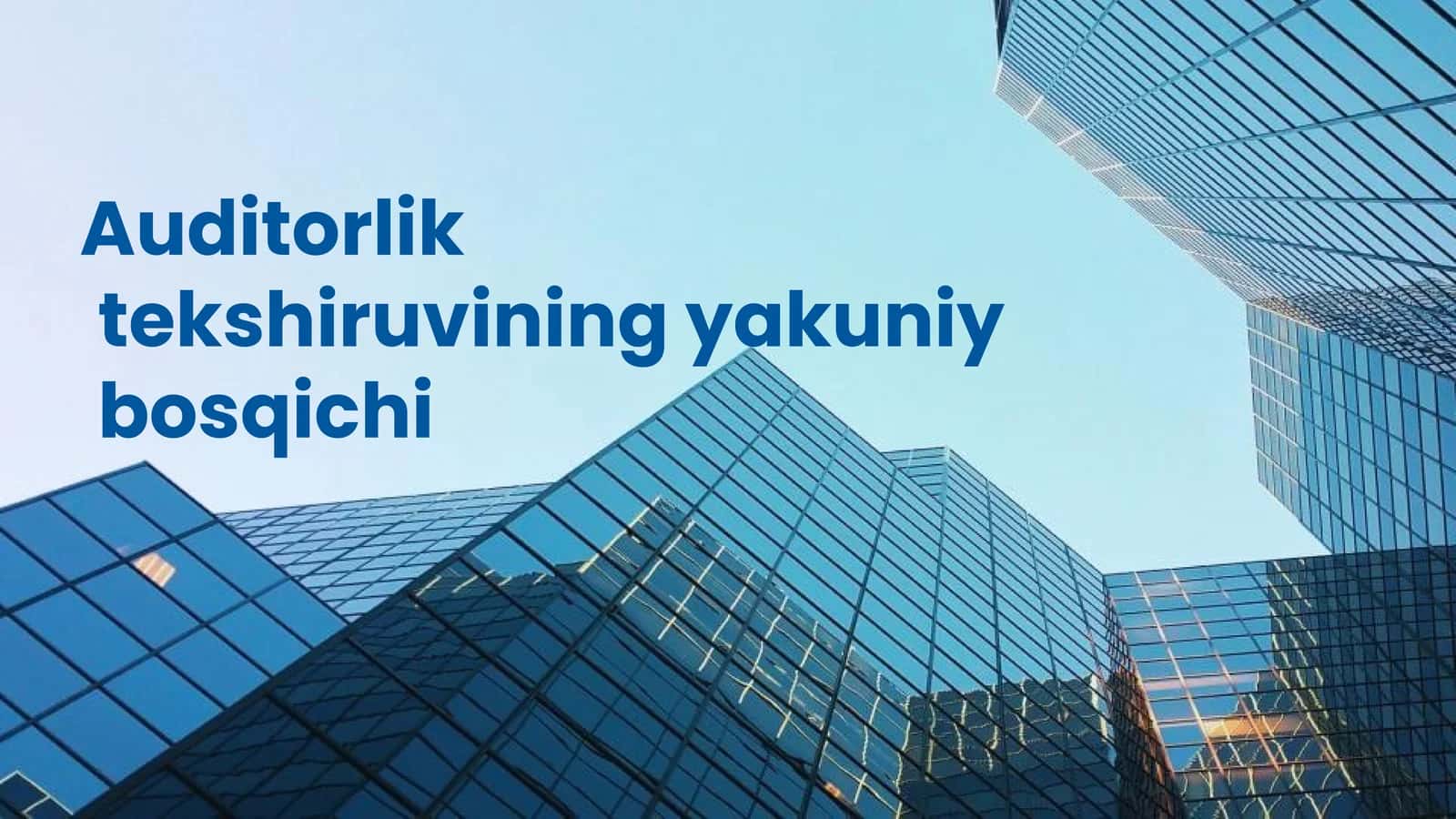 Auditorlik tekshiruvining yakuniy bosqichi 1