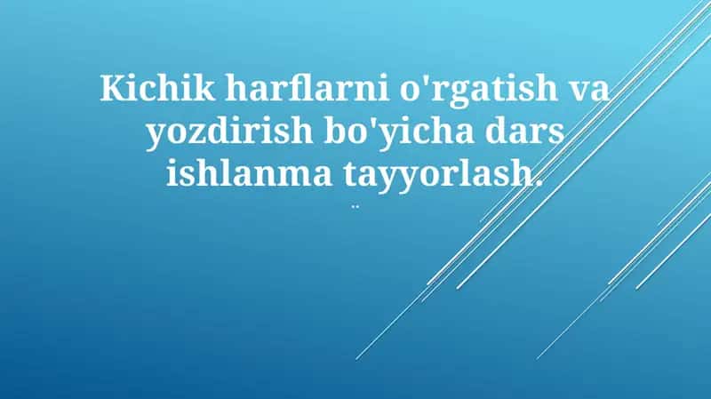 Kichik harflarni o'rgatish va yozdirish bo'yicha dars ishlanma 1