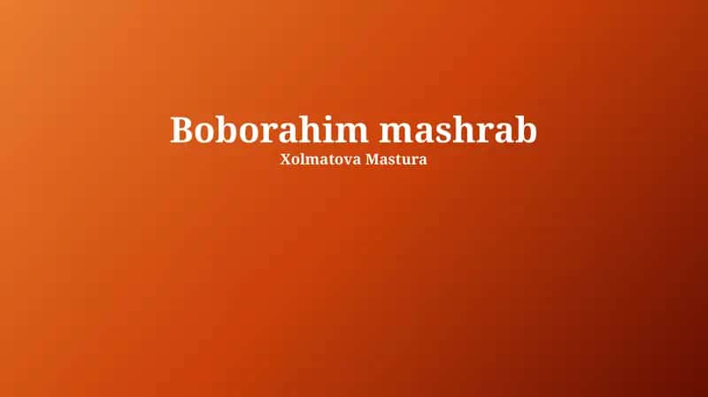 Boborahim Mashrab hayoti va ijodi 1