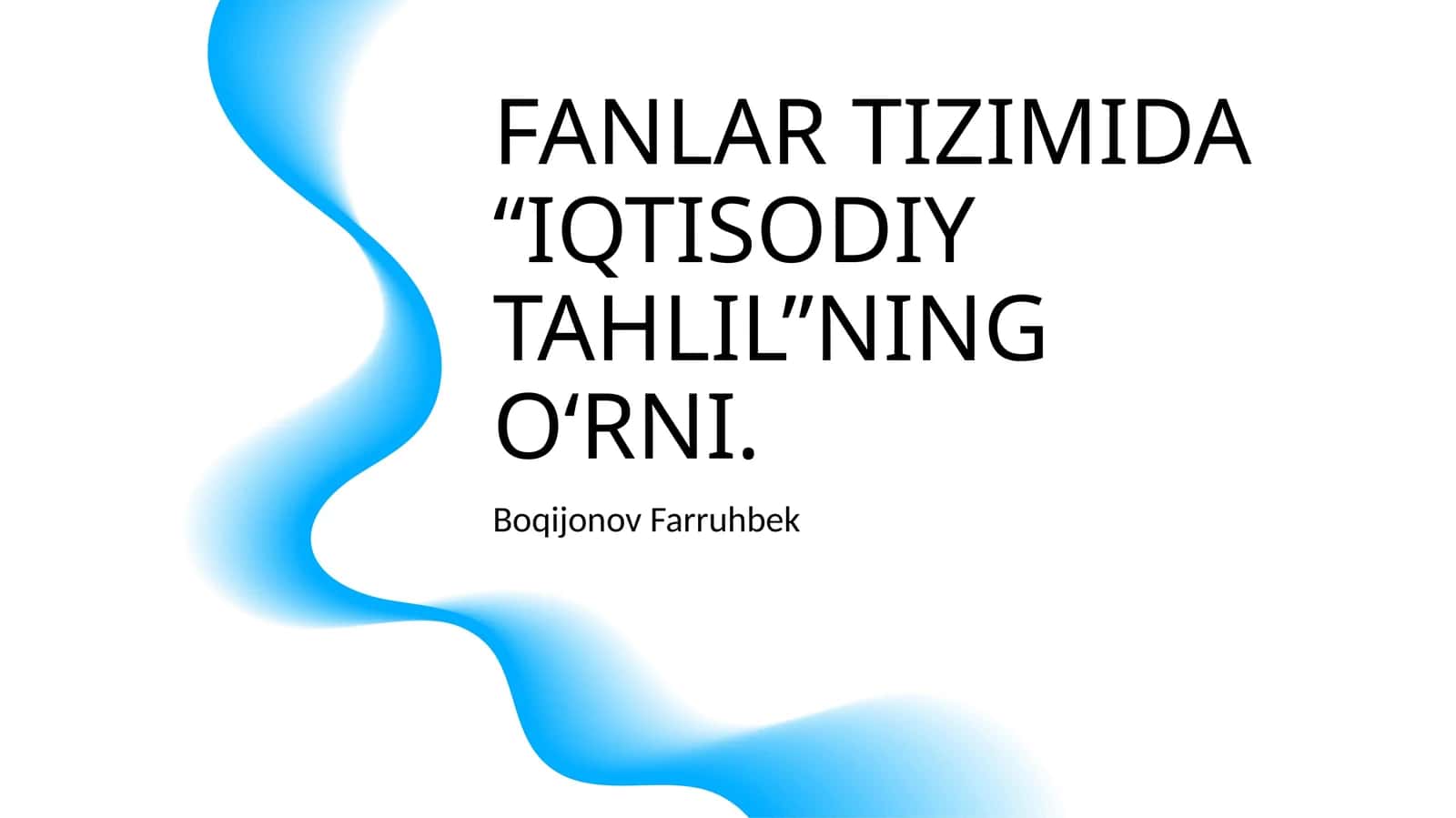 FANLAR TIZIMIDA “IQTISODIY TAHLIL”NING O‘RNI 1