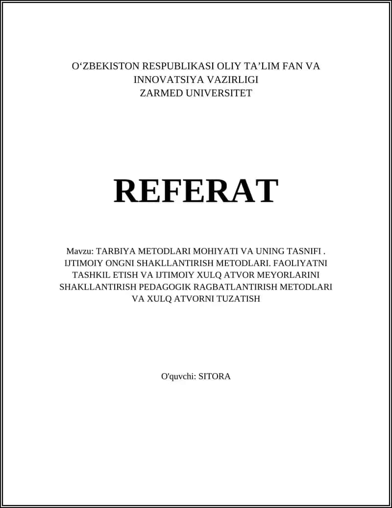 TARBIYA METODLARI MOHIYATI VA UNING TASNIFI. IJTIMOIY ONGNI SHAKLLANTIRISH METODLARI. FAOLIYATNI TASHKIL ETISH VA IJTIMOIY XULQ ATVOR MEYORLARINI SHAKLLANTIRISH PEDAGOGIK RAGBATLANTIRISH METODLARI VA XULQ ATVORNI TUZATISH 1