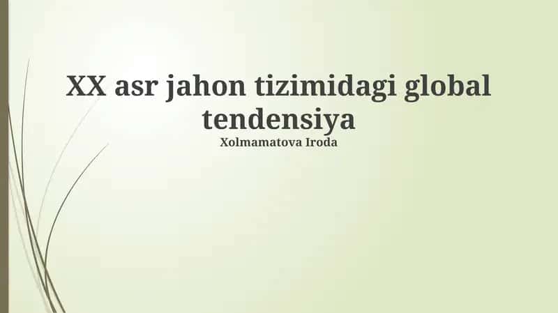 XX asr jahon tizimidagi global tendensiya 1