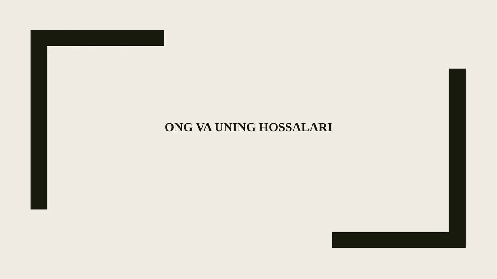 ONG VA UNING HOSSALARI 1