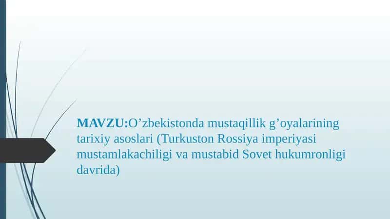 O’zbekistondamustaqillikg’oyalariningtarixiyasoslari(TurkustonRossiyaimperiyasimustamlakachiligivamustabidSovethukumronligidavrida) 1