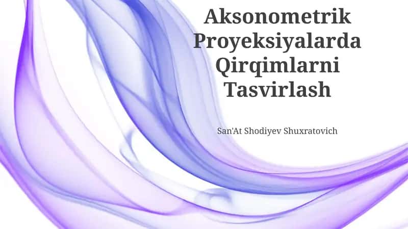Aksonometrik Proyeksiyalarda Qirqimlarni Tasvirlash 1