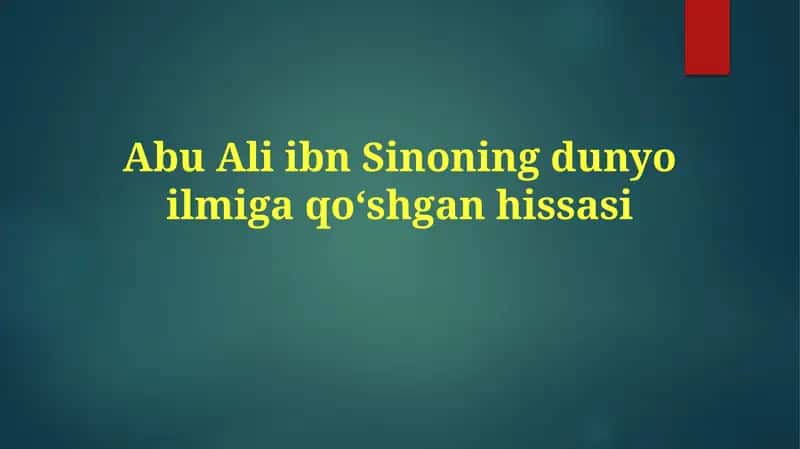 Abu Ali ibn Sinoning dunyoiliga qo'shgan hissasi 1