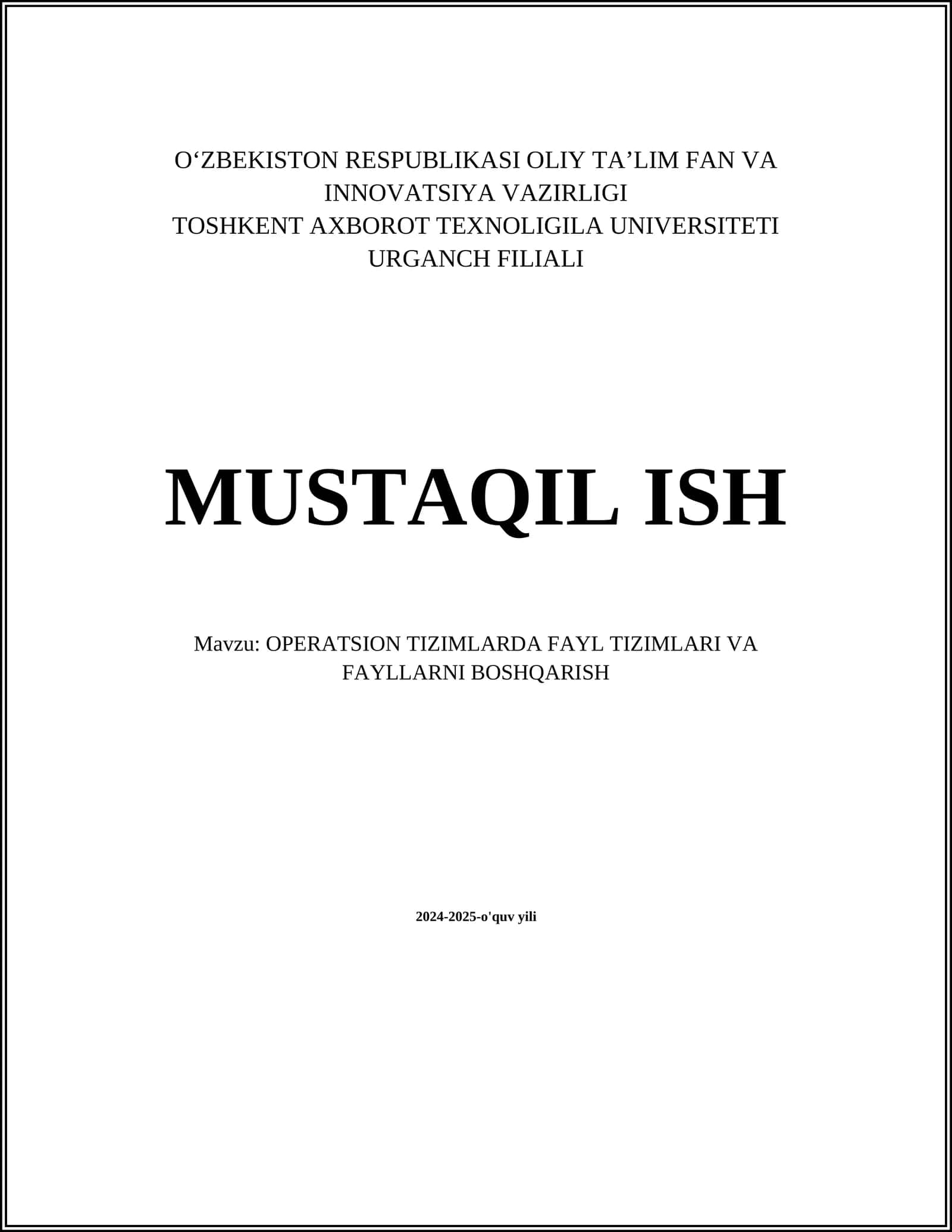 MUSTAQIL ISH Mavzu: OPERATSION TIZIMLARDA FAYL TIZIMLARI VA FAYLLARNI BOSHQARISH 1